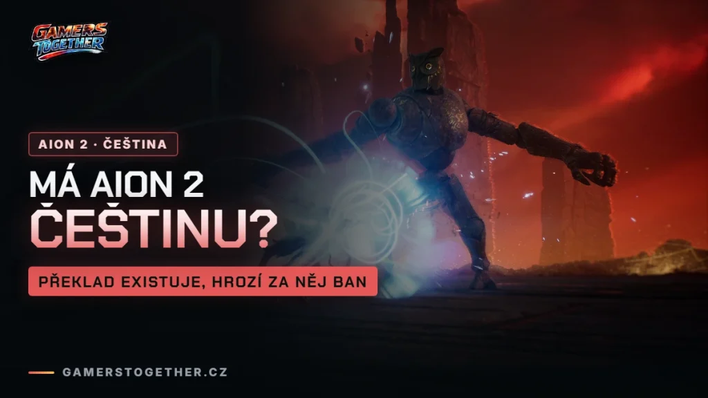 Má AION 2 češtinu? Fanouškovský překlad a varování před banem