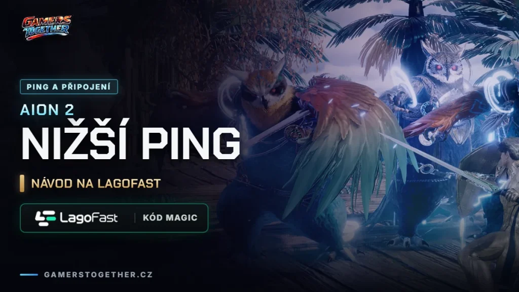 LagoFast pro AION 2: nižší ping, kód MAGIC a nastavení