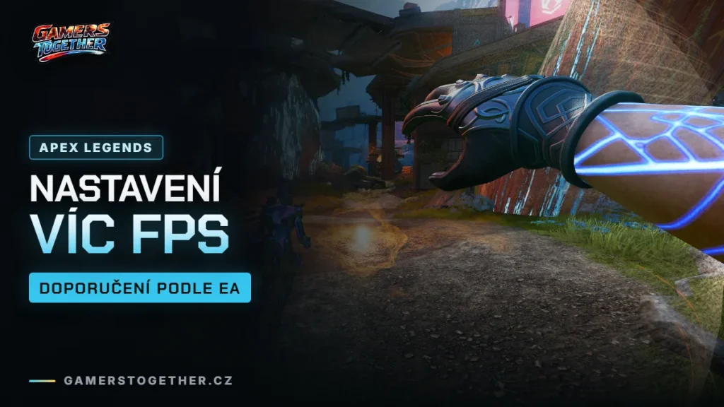 Nejlepší nastavení Apex Legends: víc FPS, limit snímků a ovládání