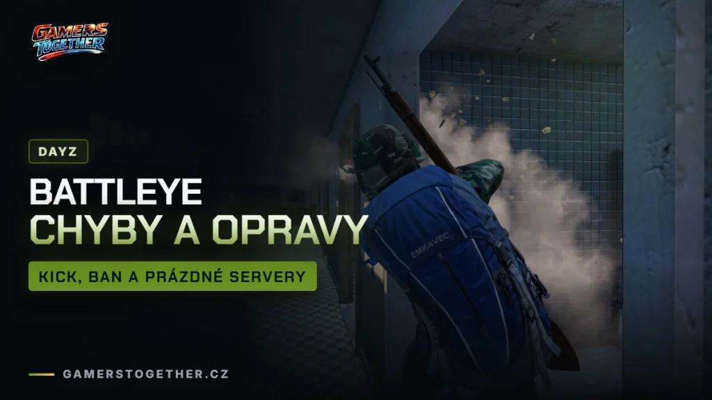 DayZ chyby a BattlEye: kick, ban a jak je opravit
