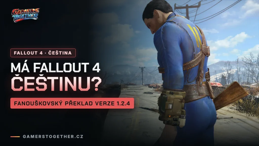 Má Fallout 4 češtinu? Fanouškovský překlad celé hry ve verzi 1.2.4