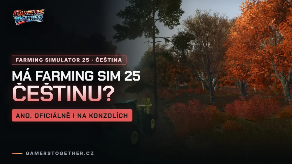 Má Farming Simulator 25 češtinu? Ano, oficiálně na PC i konzolích