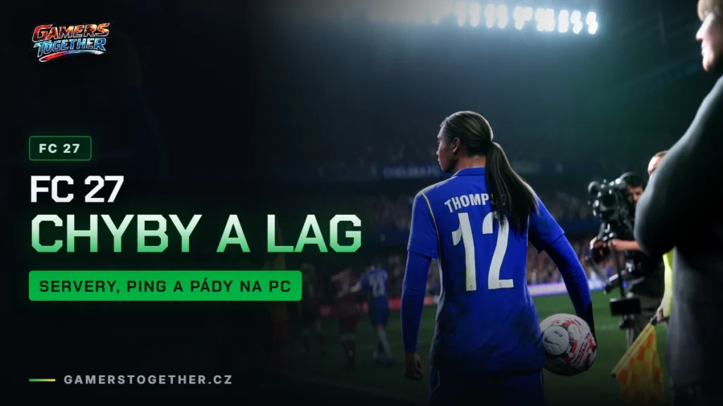 FC 27 nejde připojit? Chyby serverů, lag a pády na PC