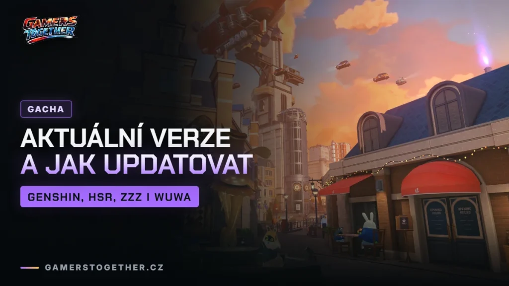 Aktuální verze Genshin Impact, HSR, ZZZ a Wuthering Waves a jak aktualizovat
