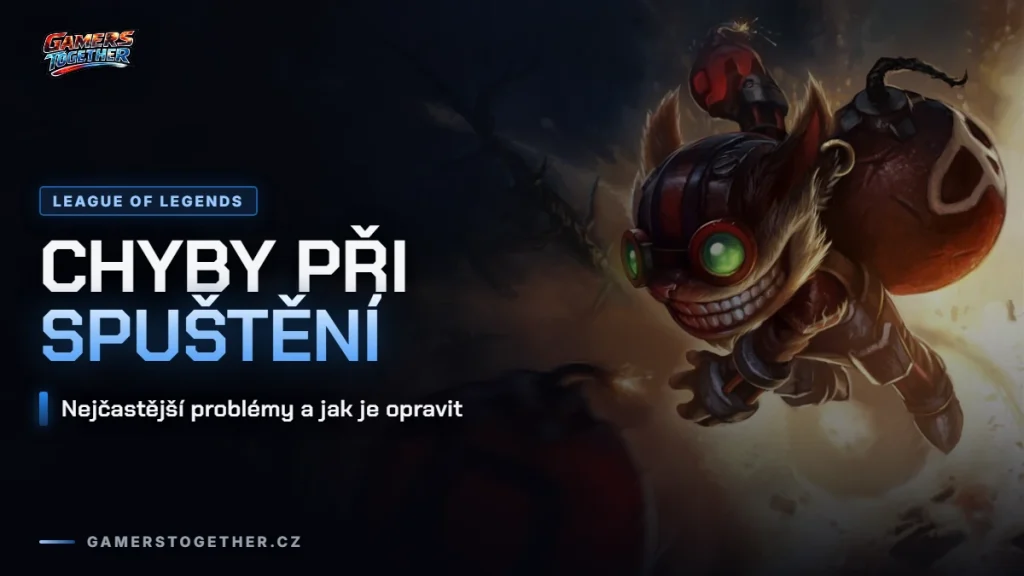 Nejčastější chyby při spuštění LoL a jak je opravit