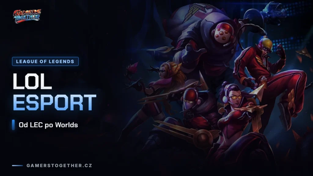 LoL esport: od LEC po Worlds