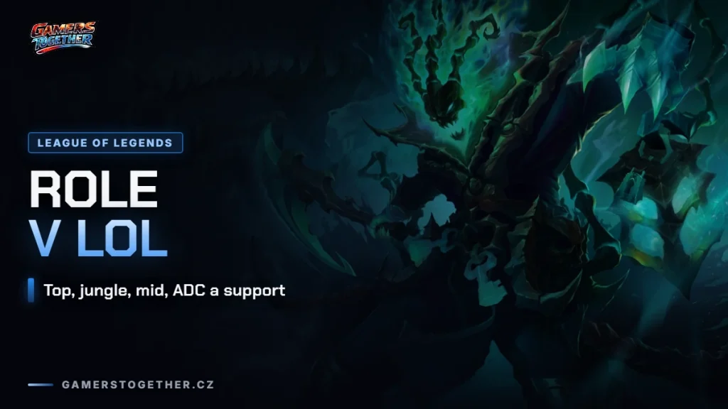 Role v LoL: top, jungle, mid, ADC a support