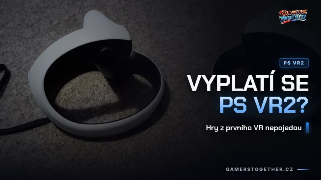 PlayStation VR2: vyplatí se?