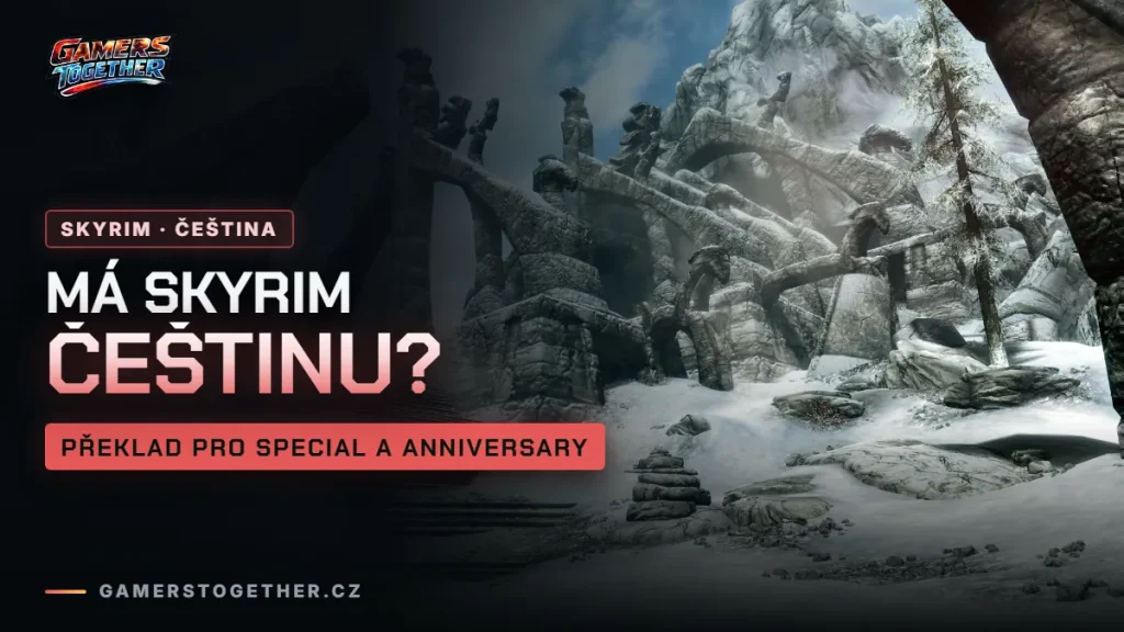 Má Skyrim češtinu? Fanouškovský překlad pro Special a Anniversary Edition