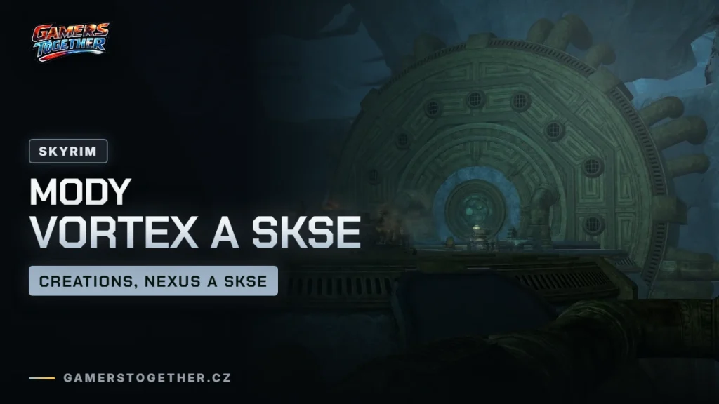 Skyrim mody: Creations, Nexus Mods, Vortex a SKSE pro začátečníky