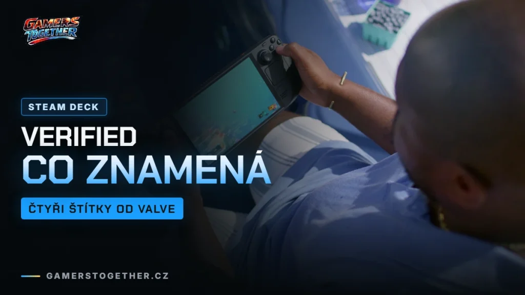 Steam Deck Verified: co znamená Ověřeno, Hratelné a Nepodporováno