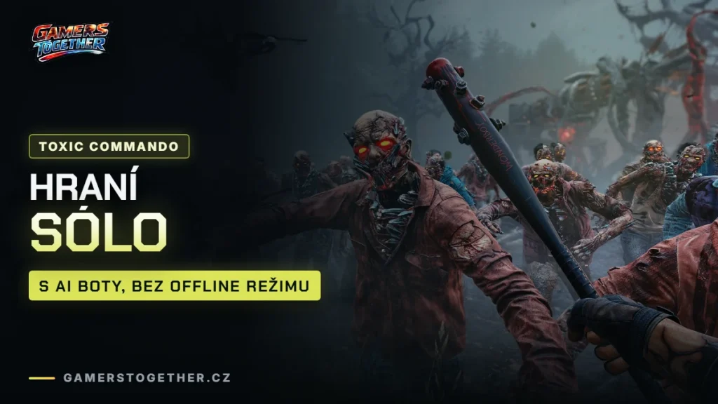 Dá se Toxic Commando hrát sólo? Boti, soukromá hra a offline