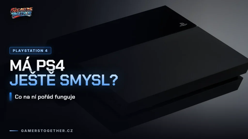 Má PS4 dnes ještě smysl?
