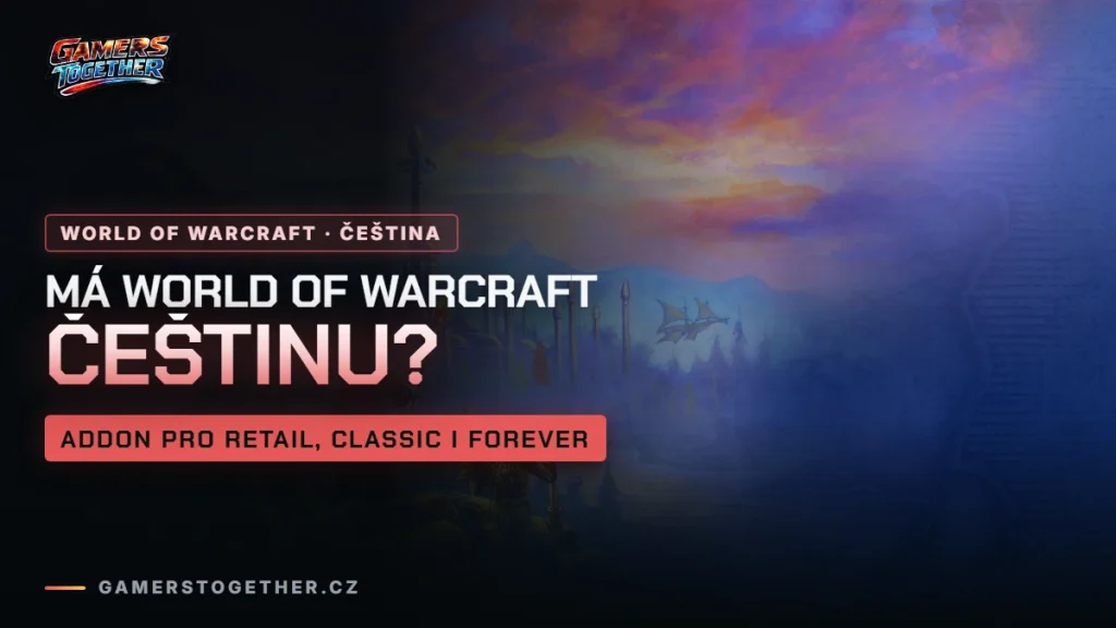 Má World of Warcraft češtinu? Addon pro Retail, Classic i Forever