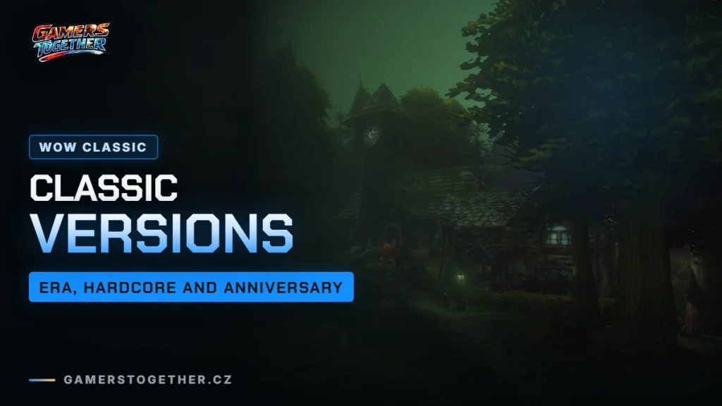 WoW Classic, Hardcore and Anniversary: what each version is