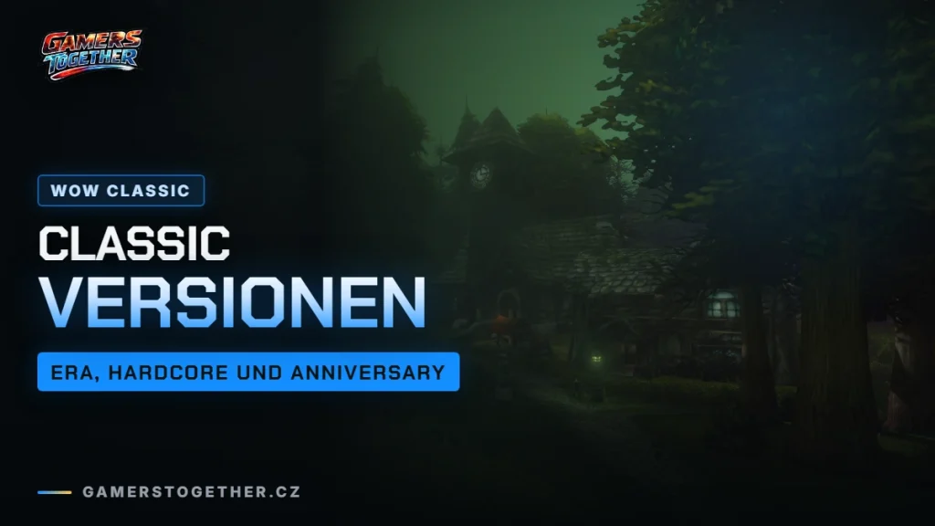 WoW Classic, Hardcore und Anniversary: die Versionen im Vergleich